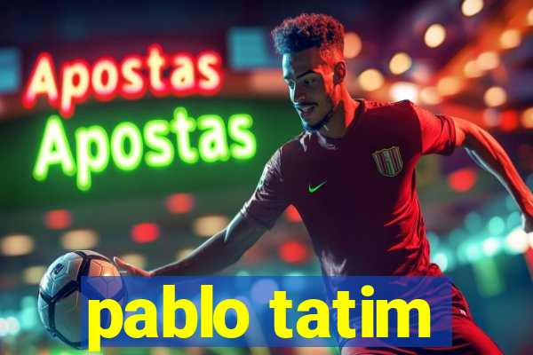 pablo tatim