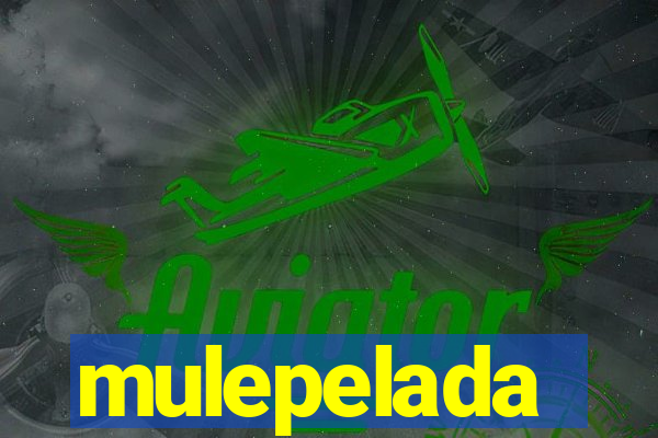 mulepelada