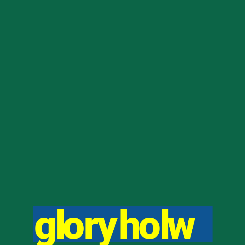 gloryholw