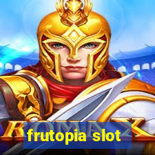 frutopia slot