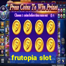 frutopia slot