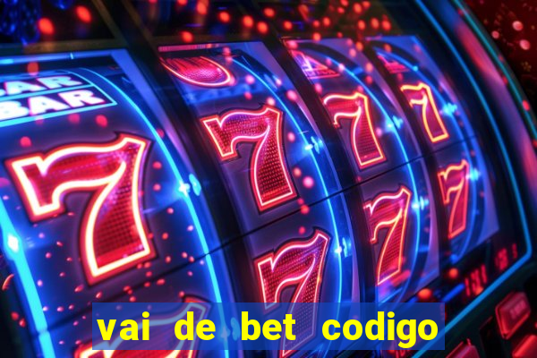 vai de bet codigo promocional gusttavo lima