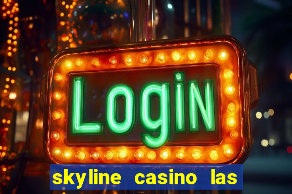 skyline casino las vegas nevada