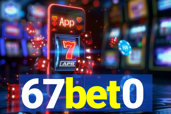 67bet0