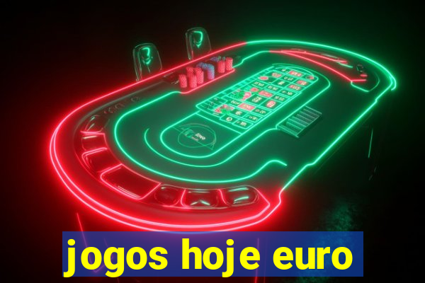 jogos hoje euro