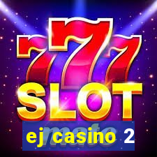 ej casino 2