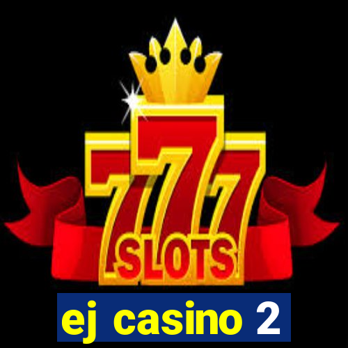 ej casino 2