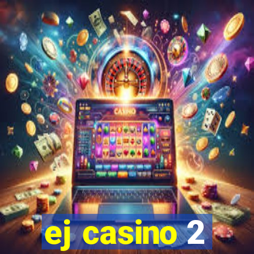 ej casino 2