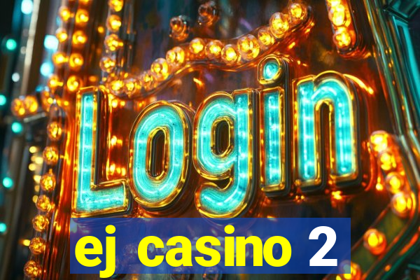 ej casino 2