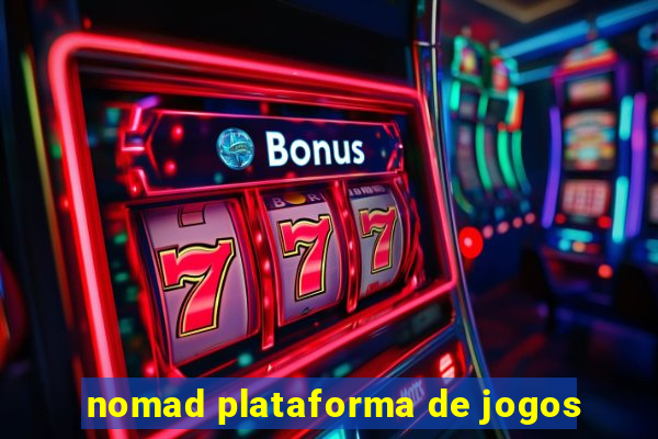 nomad plataforma de jogos