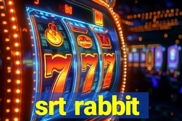 srt rabbit