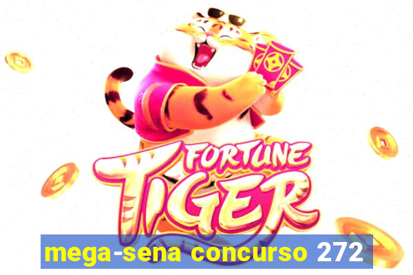 mega-sena concurso 272