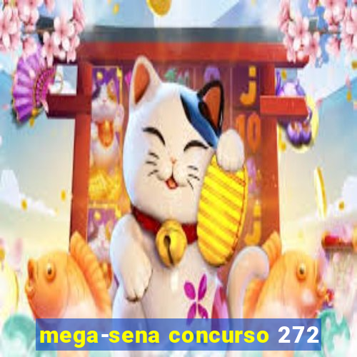 mega-sena concurso 272