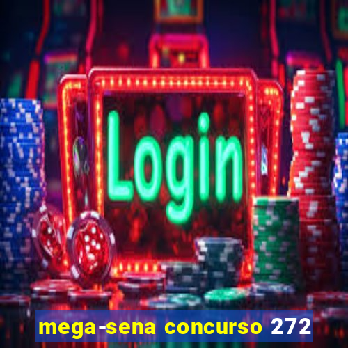 mega-sena concurso 272