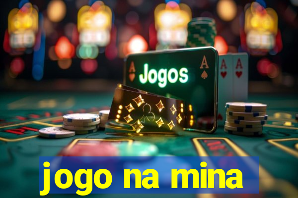 jogo na mina