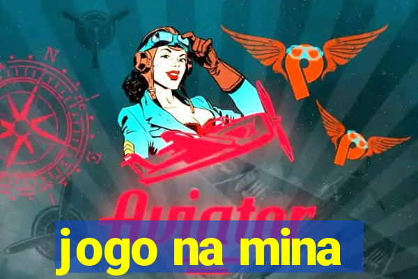 jogo na mina