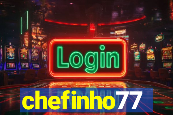 chefinho77