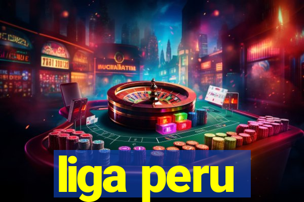 liga peru