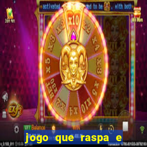 jogo que raspa e ganha dinheiro