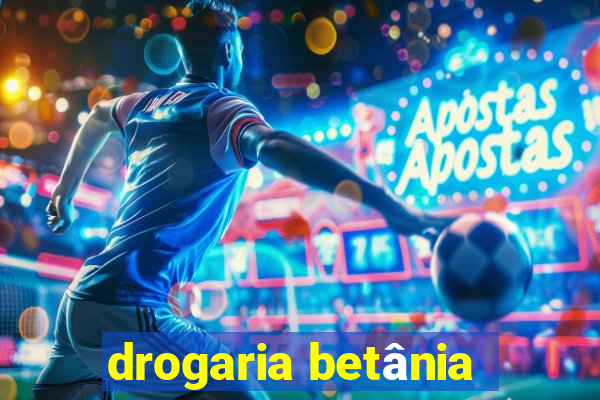 drogaria betânia