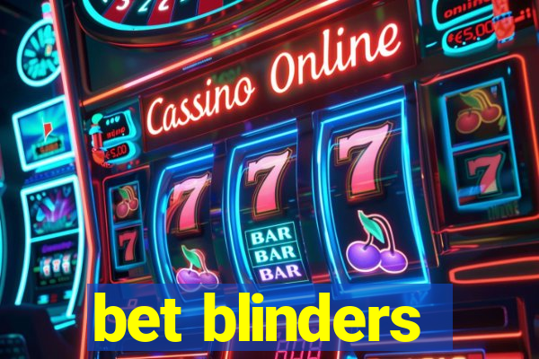 bet blinders