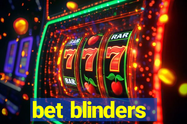 bet blinders