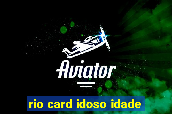 rio card idoso idade