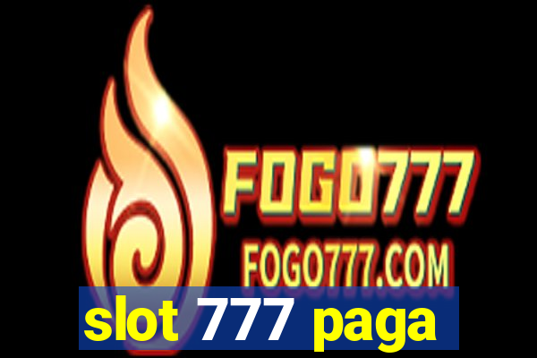 slot 777 paga