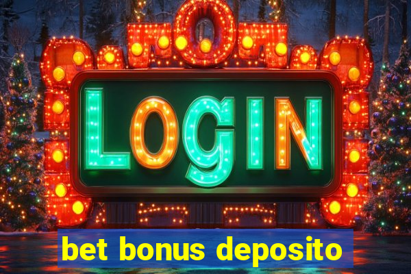 bet bonus deposito