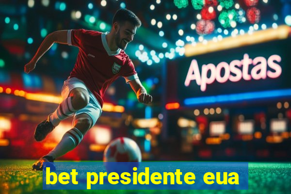 bet presidente eua