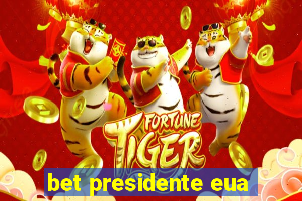 bet presidente eua