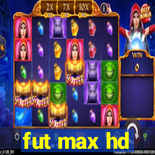 fut max hd