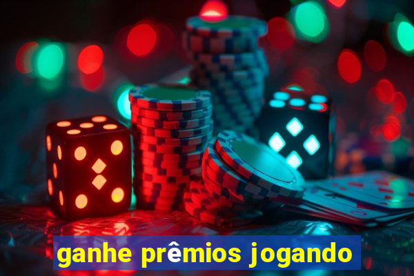 ganhe prêmios jogando