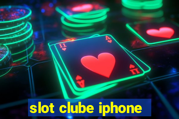 slot clube iphone