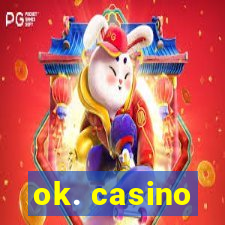 ok. casino