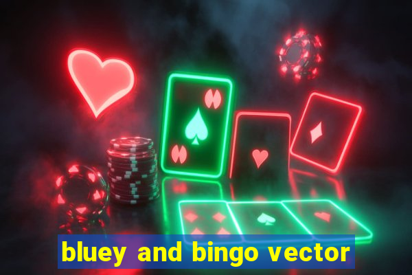 bluey and bingo vector