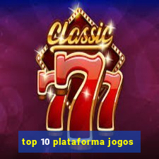 top 10 plataforma jogos