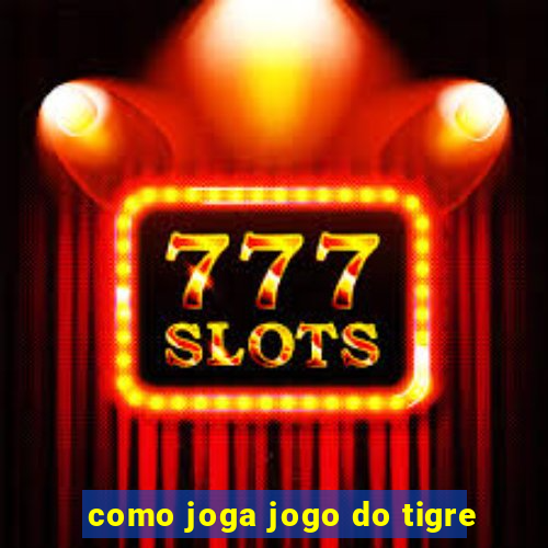 como joga jogo do tigre