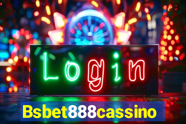 Bsbet888cassino