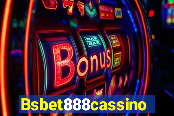 Bsbet888cassino