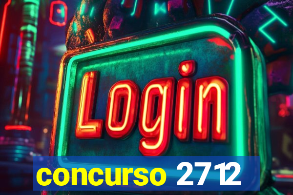 concurso 2712