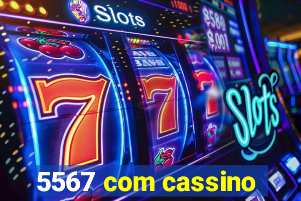 5567 com cassino