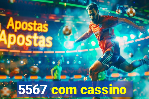 5567 com cassino