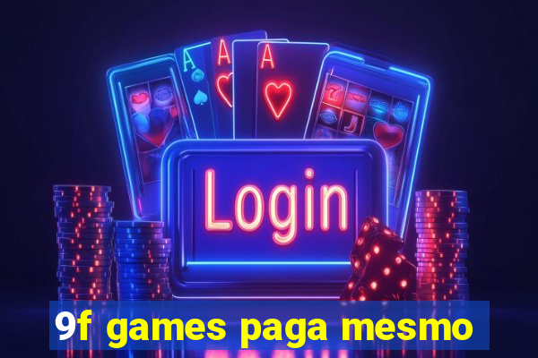 9f games paga mesmo