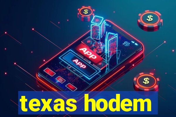 texas hodem