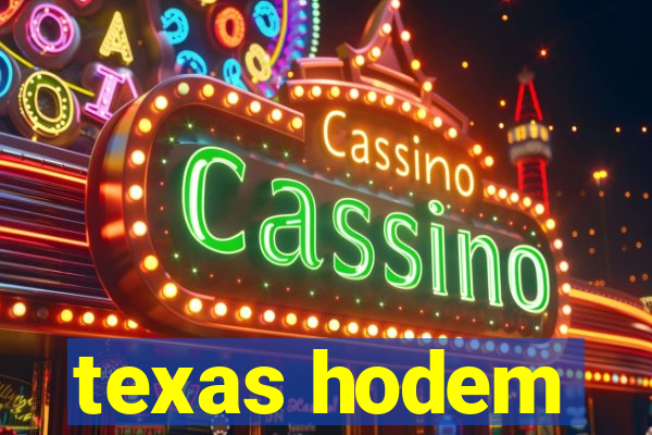 texas hodem