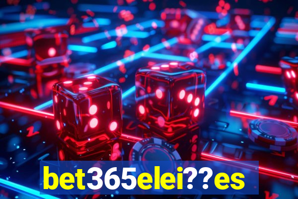 bet365elei??es