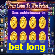 bet long