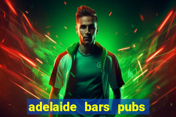 adelaide bars pubs clubs 2020