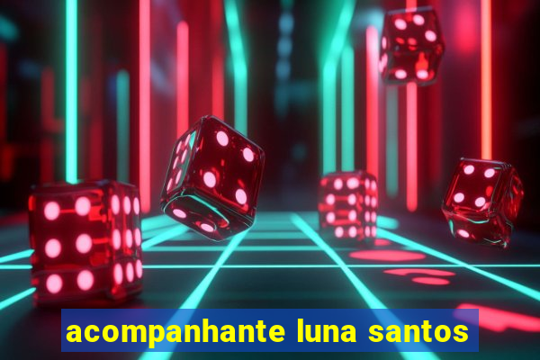 acompanhante luna santos